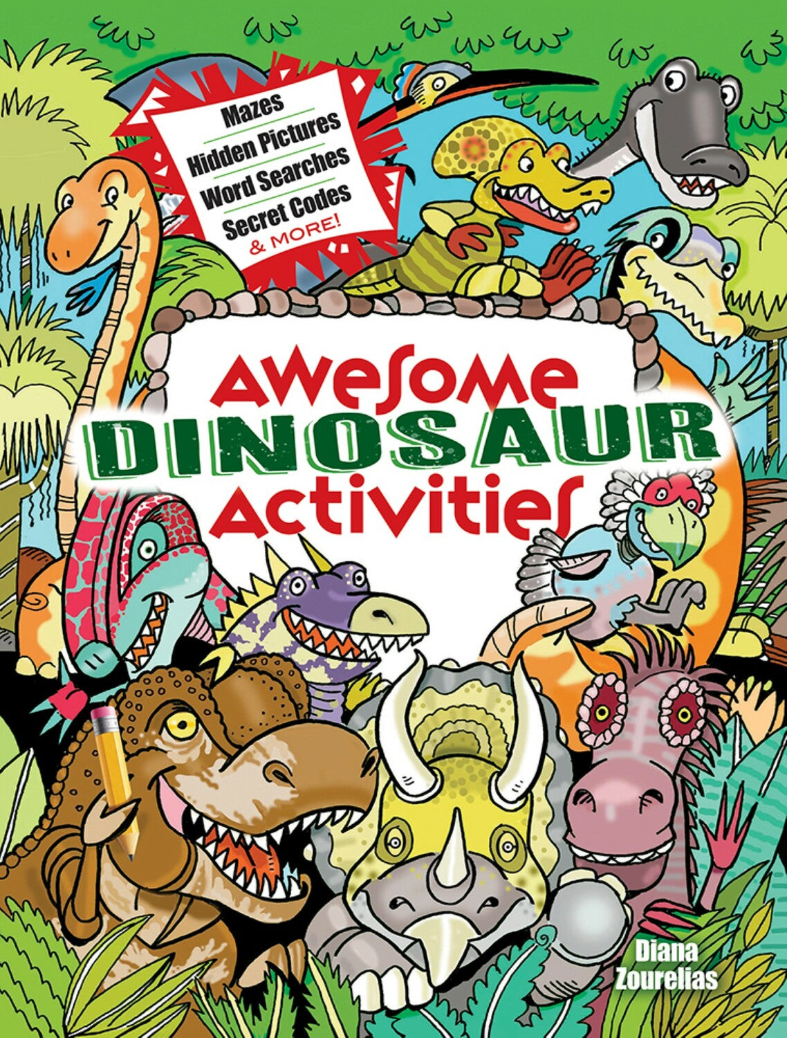 Awesome Dinosaur Activities: Mazes, Hidden Pictures, Word Searches, Secret Codes, Spot the Differences, and More!