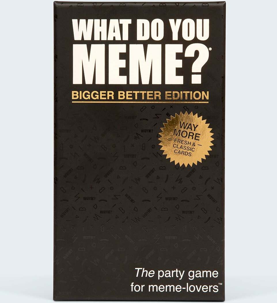 What Do You Meme? Bigger Better Edition